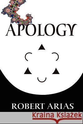 Apology: A New Age Meditation Arias, Robert 9780759632738 Authorhouse - książka