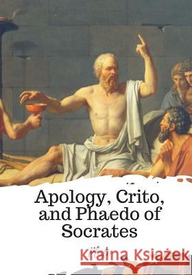 Apology, Crito, and Phaedo of Socrates Plato                                    Henry Cary 9781720400141 Createspace Independent Publishing Platform - książka