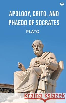 Apology, Crito, And Phaedo Of Socrates Plato 9789371132138 Double 9 Books - książka