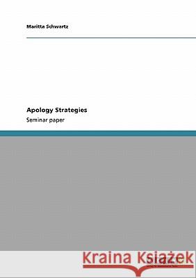 Apology Strategies Maritta Schwartz 9783640552757 Grin Verlag - książka