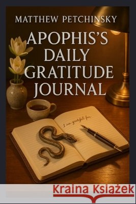 Apophis's Daily Gratitude Journal Matthew Petchinsky 9798330342181 Matthew Edward Petchinsky - książka