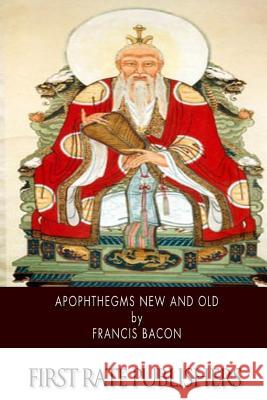 Apophthegms New and Old Francis Bacon 9781505924503 Createspace - książka