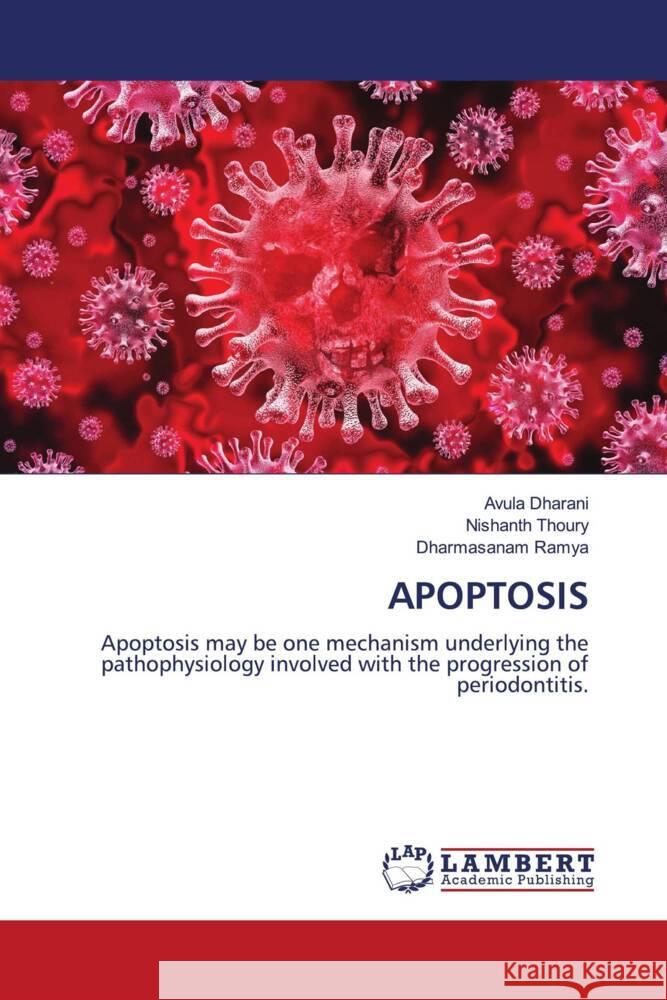 APOPTOSIS Dharani, Avula, Thoury, Nishanth, Ramya, Dharmasanam 9786139934928 LAP Lambert Academic Publishing - książka