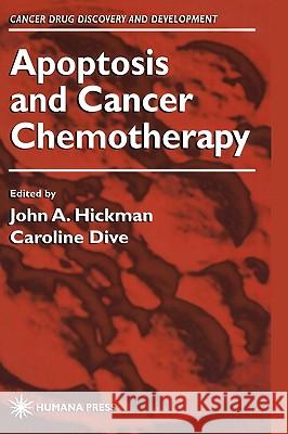 Apoptosis and Cancer Chemotherapy John A. Hickman Caroline Dive 9780896037434 Humana Press - książka