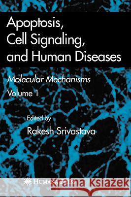 Apoptosis, Cell Signaling, and Human Diseases: Molecular Mechanisms, Volume 1 Srivastava, Rakesh 9781588296771 Humana Press - książka