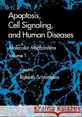 Apoptosis, Cell Signaling, and Human Diseases: Molecular Mechanisms, Volume 1 Srivastava, Rakesh 9781617377136 Springer - książka