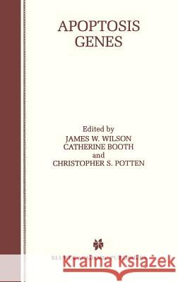 Apoptosis Genes James J. Wilson Christopher S. Potten James W. Wilson 9780412838606 Kluwer Academic Publishers - książka