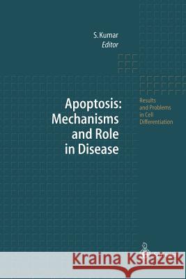 Apoptosis: Mechanisms and Role in Disease Sharad Kumar 9783662216255 Springer - książka