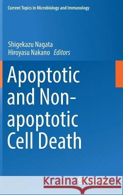 Apoptotic and Non-Apoptotic Cell Death Nagata, Shigekazu 9783319239125 Springer - książka