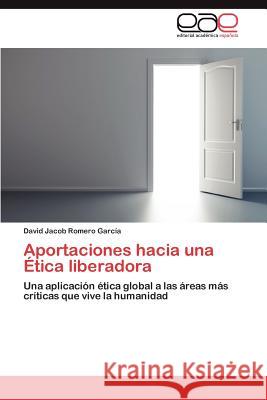 Aportaciones hacia una Ética liberadora Romero García David Jacob 9783845491394 Editorial Acad Mica Espa Ola - książka