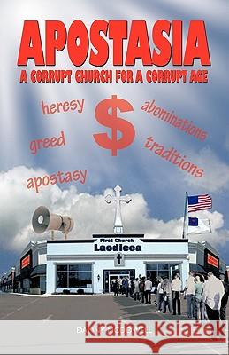 Apostasia: A Corrupt Church for A Corrupt Age DANNY MCDOWELL 9781426959127 Trafford Publishing - książka