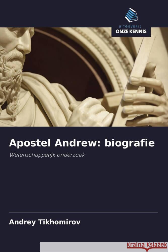 Apostel Andrew: biografie Tikhomirov, Andrey 9786200901002 Sciencia Scripts - książka