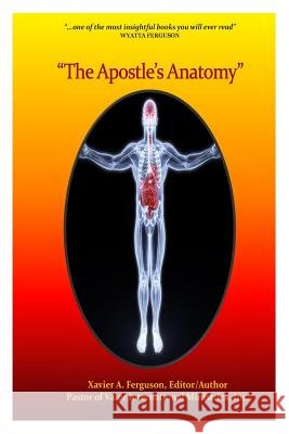 Apostle's Anatomy Xavier a. Ferguson 9781500696603 Createspace - książka