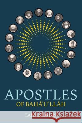 Apostles of Bah?'u'll?h Earl Redman 9780853986829 George Ronald Publisher Ltd - książka