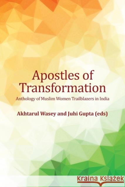 Apostles of Transformation; Anthology of Muslim Women Trailblazers in India Wasey, Akhtarul 9781800796614 Peter Lang Ltd, International Academic Publis - książka