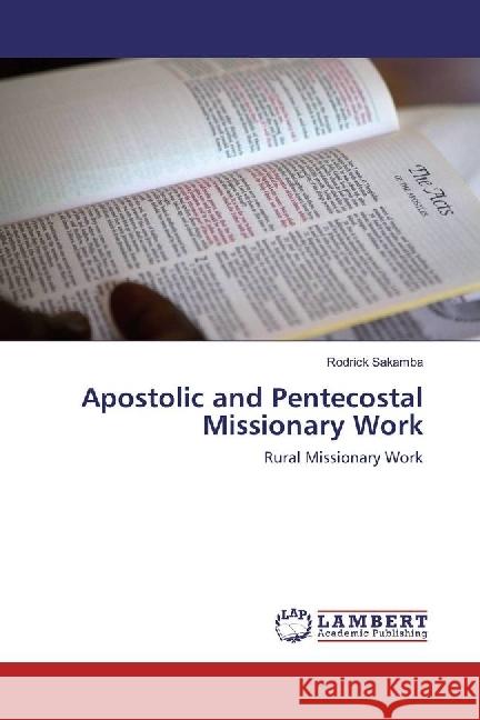 Apostolic and Pentecostal Missionary Work : Rural Missionary Work Sakamba, Rodrick 9783659976131 LAP Lambert Academic Publishing - książka