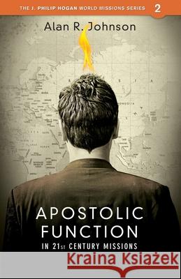 Apostolic function: In 21st Century Missions Johnson, Alan 9780878080113 William Carey Library Publishers - książka