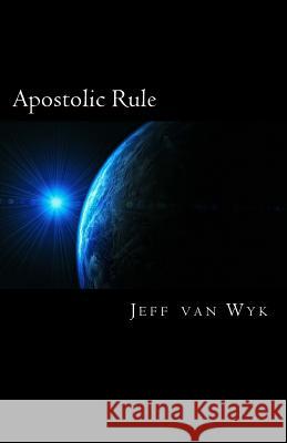 Apostolic Rule Jeff Va 9781483904924 Createspace Independent Publishing Platform - książka