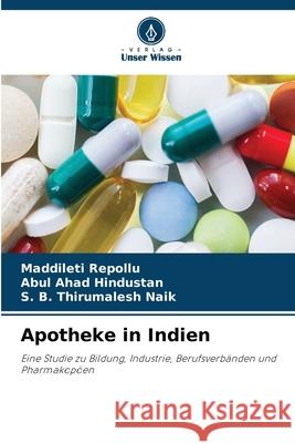 Apotheke in Indien REPOLLU, MADDILETI, Hindustan, Abul Ahad, Naik, S. B. Thirumalesh 9786203908756 Verlag Unser Wissen - książka