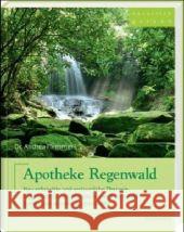Apotheke Regenwald : Neu erforschte und erstaunliche Therapiemöglichkeiten mit pflanzlichen und tierischen Substanzen aus den Regenwäldern Flemmer, Andrea   9783935407151 Natura Viva - książka