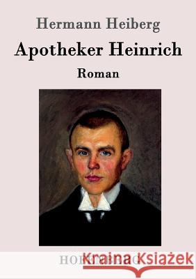 Apotheker Heinrich: Roman Hermann Heiberg 9783743702028 Hofenberg - książka