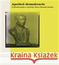 Apoštol demokracie Pavel Dvořák 9788020035011 Masarykův ústav AV ČR - książka