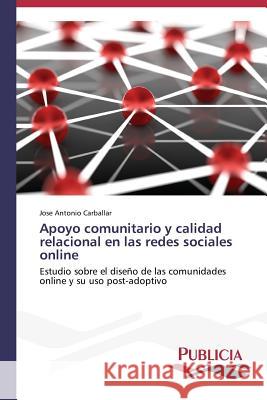 Apoyo comunitario y calidad relacional en las redes sociales online Carballar, José Antonio 9783639647372 Publicia - książka