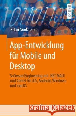 App-Entwicklung für Mobile und Desktop  Robin Nunkesser 9783662674758 Springer Berlin Heidelberg - książka