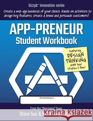 App-preneur Student Workbook: Design a Software Application of Your Own Loughridge, Mark 9781986922852 Createspace Independent Publishing Platform - książka