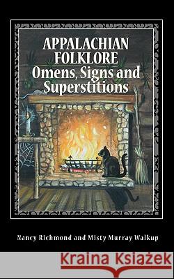 Appalachian Folklore Omens, Signs and Superstitions Nancy Richmond 9781461017554 Createspace - książka