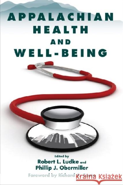 Appalachian Health and Well-Being Robert L. Ludke Phillip J. Obermiller Richard A. Couto 9780813135861 University Press of Kentucky - książka