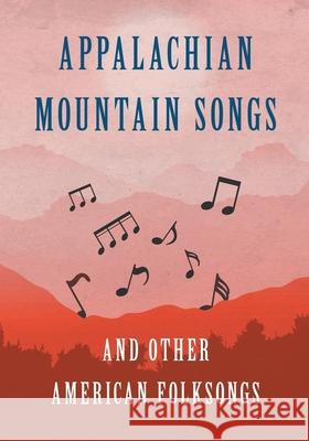 Appalachian Mountain Songs and Other American Folksongs Various 9781528710800 Classic Music Collection - książka