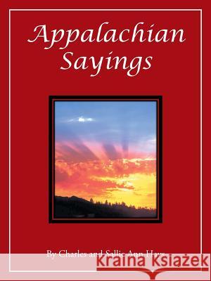 Appalachian Sayings Charles and Sallie Ann Hays 9781466995437 Trafford Publishing - książka