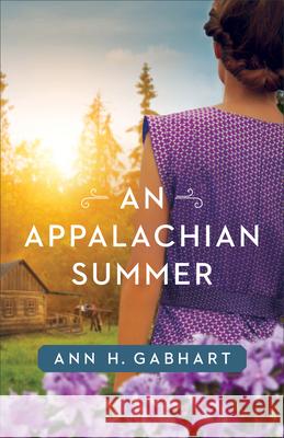 Appalachian Summer Ann H. Gabhart 9780800738600 Fleming H. Revell Company - książka