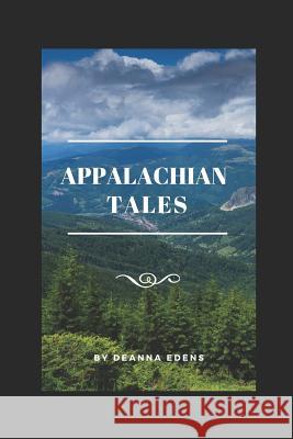 Appalachian Tales Deanna Edens 9781794164833 Independently Published - książka