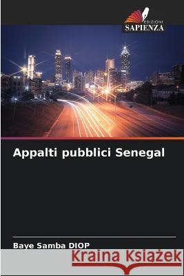 Appalti pubblici Senegal Baye Samba Diop   9786205795026 Edizioni Sapienza - książka