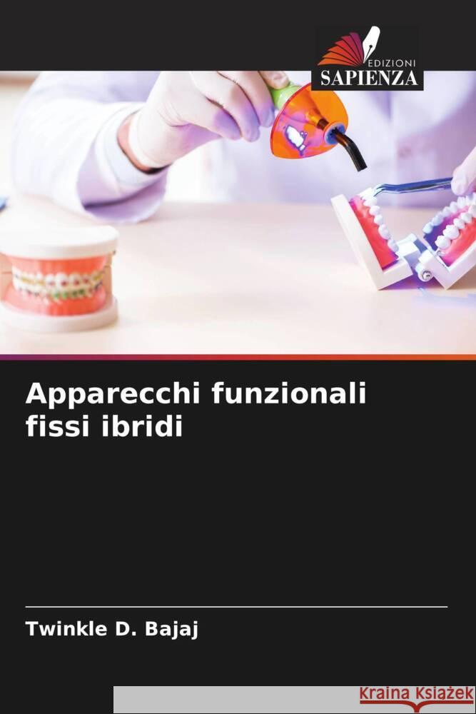 Apparecchi funzionali fissi ibridi Bajaj, Twinkle D. 9786204465708 Edizioni Sapienza - książka