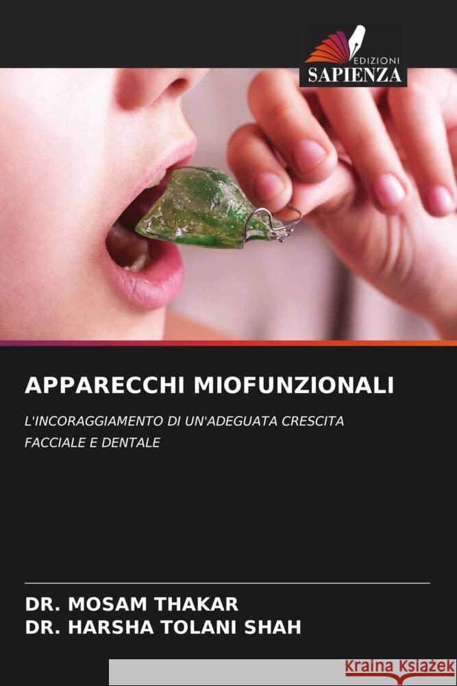 APPARECCHI MIOFUNZIONALI Thakar, Dr. Mosam, Shah, Dr. Harsha Tolani 9786205410646 Edizioni Sapienza - książka