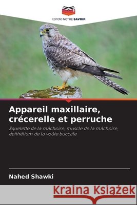 Appareil maxillaire, crécerelle et perruche Shawki, Nahed 9783330840980 Editions Notre Savoir - książka