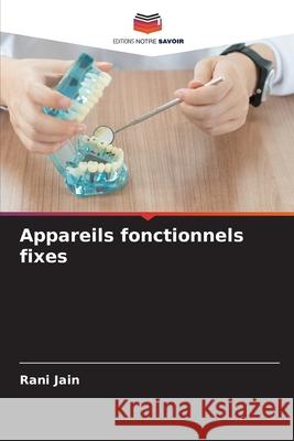Appareils fonctionnels fixes Jain, Rani 9786209297328 Editions Notre Savoir - książka