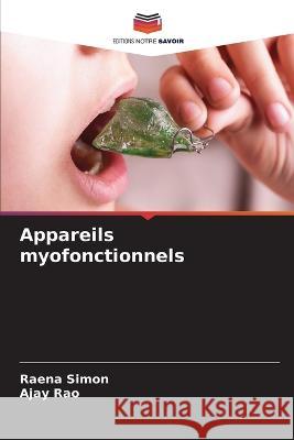 Appareils myofonctionnels Raena Simon Ajay Rao  9786205951262 Editions Notre Savoir - książka