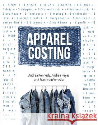 Apparel Costing Andrea Kennedy Andrea Reyes Francesco Venezia 9781350065413 Bloomsbury Visual Arts - książka