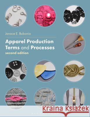 Apparel Production Terms and Processes: Studio Instant Access Janace E. Bubonia 9781501315572 Fairchild Books - książka