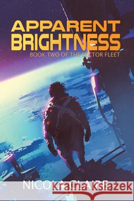 Apparent Brightness (The Sector Fleet, Book 2) Nicola Claire 9781099943928 Independently Published - książka