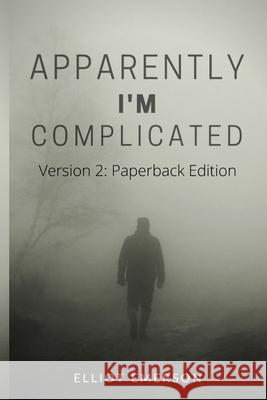Apparently, I'm Complicated: Version 2: Paperback Elliot Emerson 9798464494862 Independently Published - książka