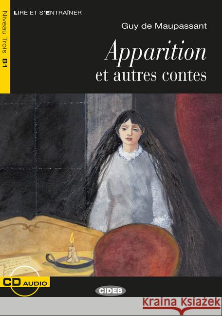 Apparition et autres contes, m. Audio-CD : Französische Lektüre für das 2., 3. und 4. Lernjahr. Niveau B1 Maupassant, Guy de 9783125002654 Cideb Editrice - książka
