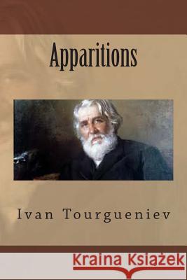 Apparitions M. Ivan Tourgueniev 9781512275711 Createspace - książka