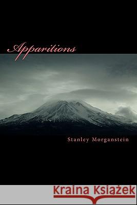 Apparitions: Human and Inhuman Dr Stanley Morganstein 9781449986292 Createspace - książka