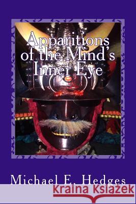 Apparitions of the Mind's Inner Eye: The Hawaiian Knights Saga Michael E. Hedges 9781470011475 Createspace - książka