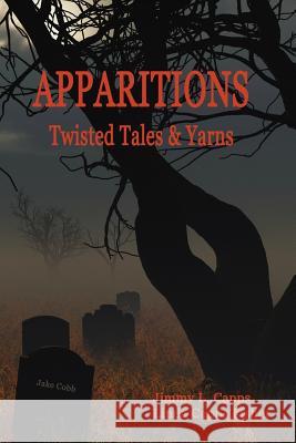 Apparitions: Twisted Tales and Yarns Linda Capps Fisher Jimmy L. Capps 9780990327059 Mozark Press - książka